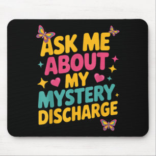 Ask Mystery Discharge Sarcastic Brainrot Funny Mouse Pad
