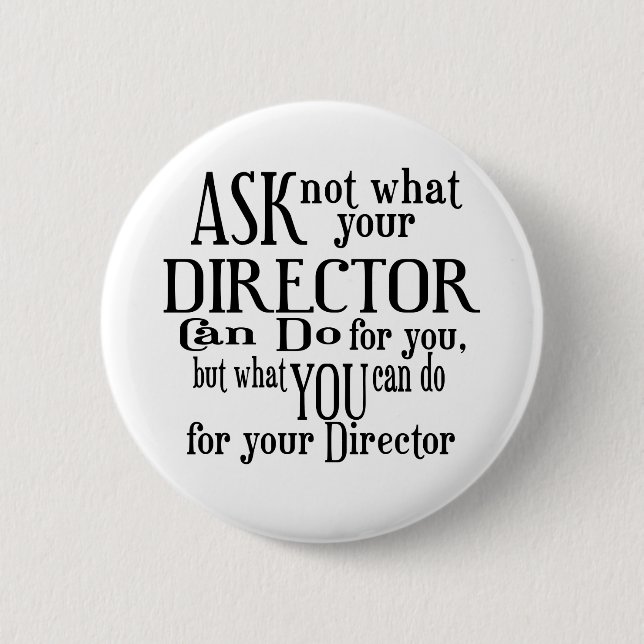 Ask Not Director Pinback Button (Front)