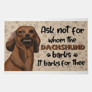 Ask Not For Whom the Dachshund Barks It Barks For Doormat