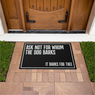 Ask not for whom the dog barks humor doormat