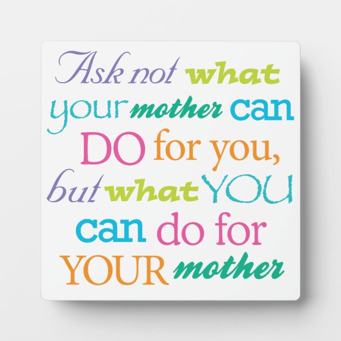 Ask not what your mother can do cute square plaque