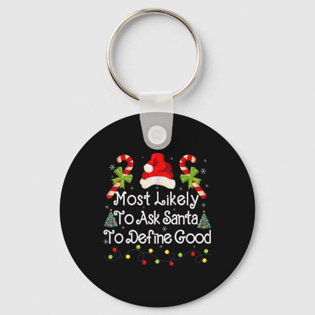 Ask Santa To Define Good Xmas Lights Candy Fun Chr Keychain (Front)
