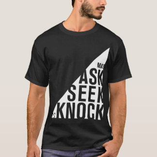 Ask, Seek, Knock - Bible Verse Shirt