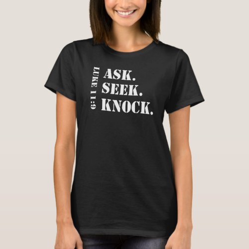 Ask Seek Knock Christian Prayer Reminder   T_Shirt