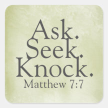 Ask. Seek. Knock. Matthew 7:7