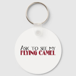 Ask to See My Flying Camel Keychain