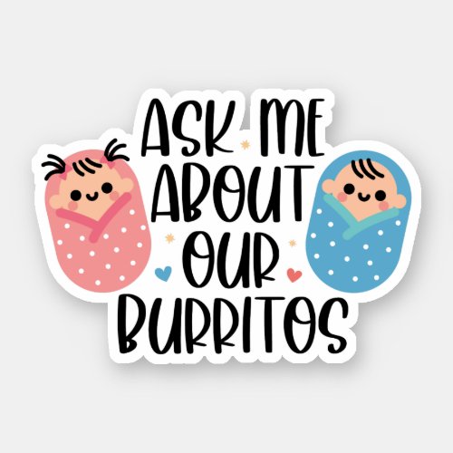 Ask Us About Our Burritos Funny L and D Nurse Gift Sticker