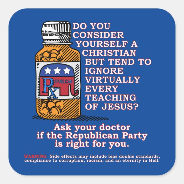 Ask your doctor if the Republican Party is for you Square Sticker (Front)