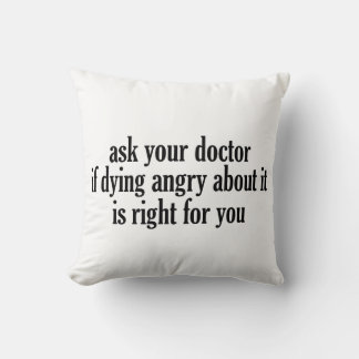 Ask Your Doctor Throw Pillow