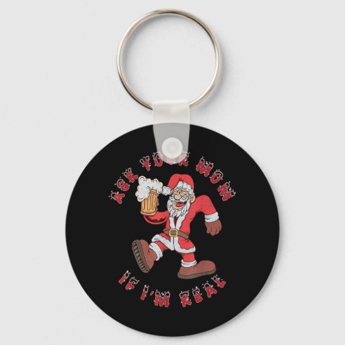 Ask Your Mom If Im Real Funny Christmas Santa Cla Keychain
