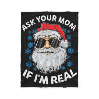 Ask Your Mom If I'm Real Santa Claus Funny Christm Fleece Blanket