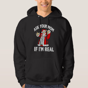Ask Your Mom If I'm Real Santa Funny Christmas Xma Hoodie