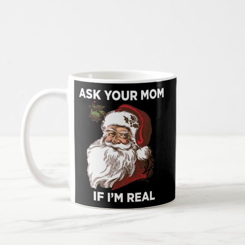 Ask Your Mom If IM Real Ugly Santa Coffee Mug
