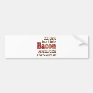 Asking for Bacon Bumper Sticker