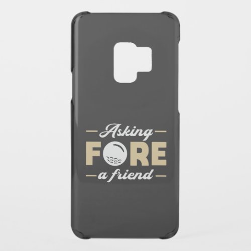 Asking Fore A Friend Golf Golfer Golfing Funny Uncommon Samsung Galaxy S9 Case