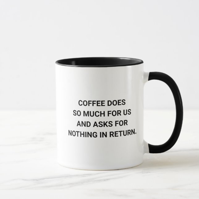 Asks Nothing Return Funny Coffee Lover Mug (Right)