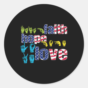 ASL American Sign Language 4th of July Faith Hope Classic Round Sticker