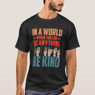 Asl American Sign Language Be Kind Hand Talking T-Shirt