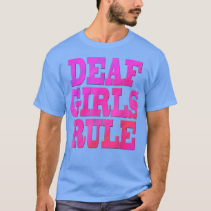 ASL American Sign Language Deaf Girls Rule Deaf T  T-Shirt
