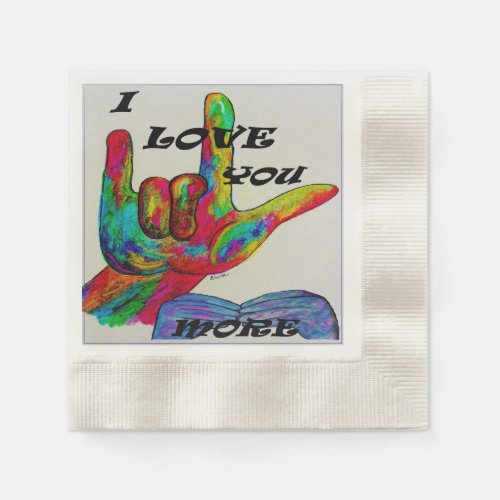 ASL American Sign Language I LOVE YOU MORE Napkins