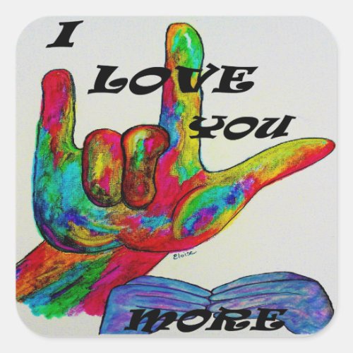 ASL American Sign Language I LOVE YOU MORE Square Sticker