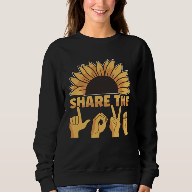 ASL American Sign Language Share The Love Awarenes Sweatshirt (Front)