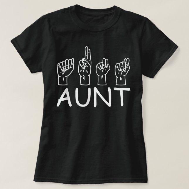 ASL Aunt Sign Language Deaf Mute Gesture Aunt T-Shirt (Design Front)