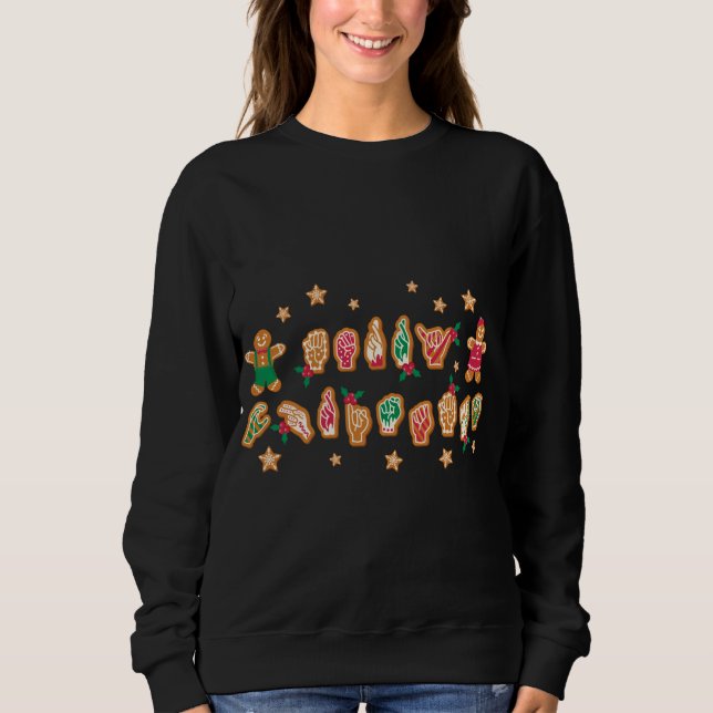 ASL Christmas American Sign Language Gingerbread H Sweatshirt (Front)