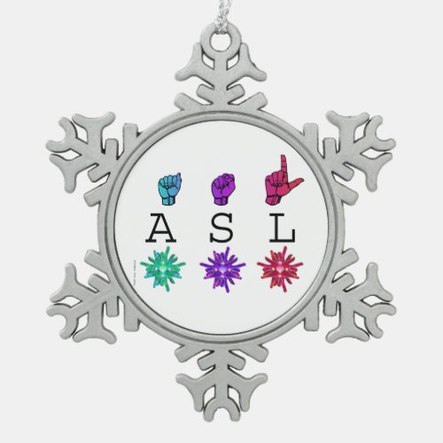 ASL Colorful Hands  Flowers Snowflake Pewter Christmas Ornament