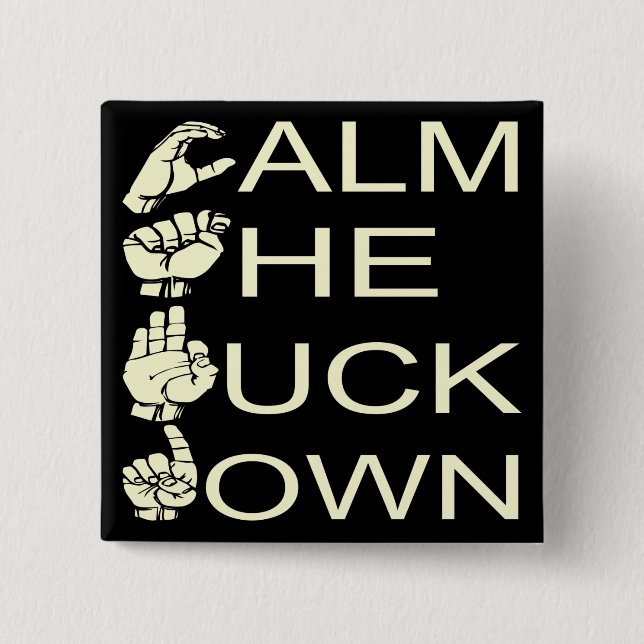 ASL CTFD Calm The F**K Down  #USAPatriotGraphics Button (Front)