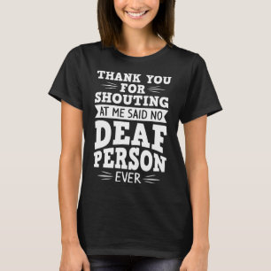 ASL Deaf Awareness Hearing Loss and Sign Language  T-Shirt