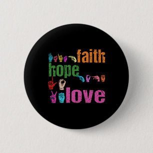ASL Faith Hope Love American Sign Language Christi Button