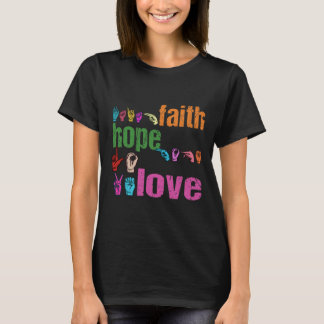 Asl Faith Hope Love American Sign Language Christi T-Shirt