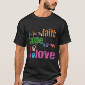 Asl Faith Hope Love American Sign Language Christi T-Shirt