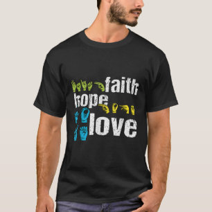 ASL Faith Hope Love Colorful American Sign Languag T-Shirt
