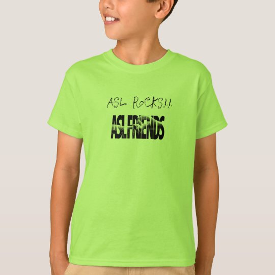 ASL FRIENDS GREEN, ASL ROCKS!! T-Shirt