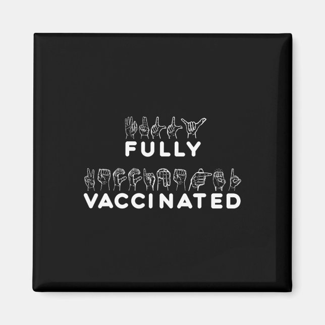 ASL Fully Vaccinated Hand Sign Language  Magnet (Front)