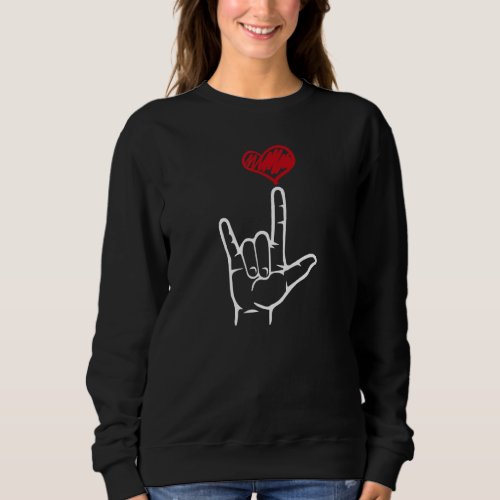 Asl I Love You Hand He American Sign Language Sweatshirt