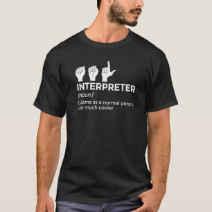 Asl Interpreter Definition American Sign Language T-Shirt