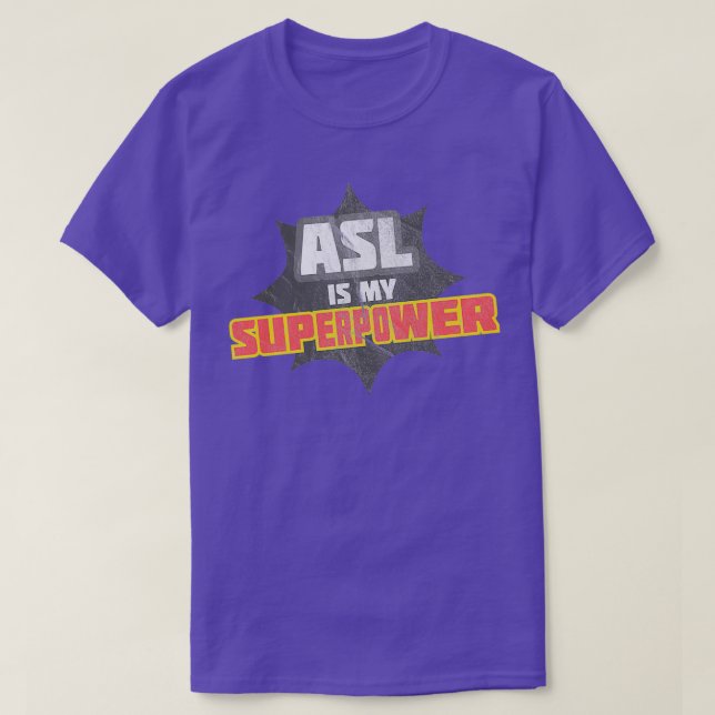 ASL is my Superpower 1 T-Shirt (Design Front)