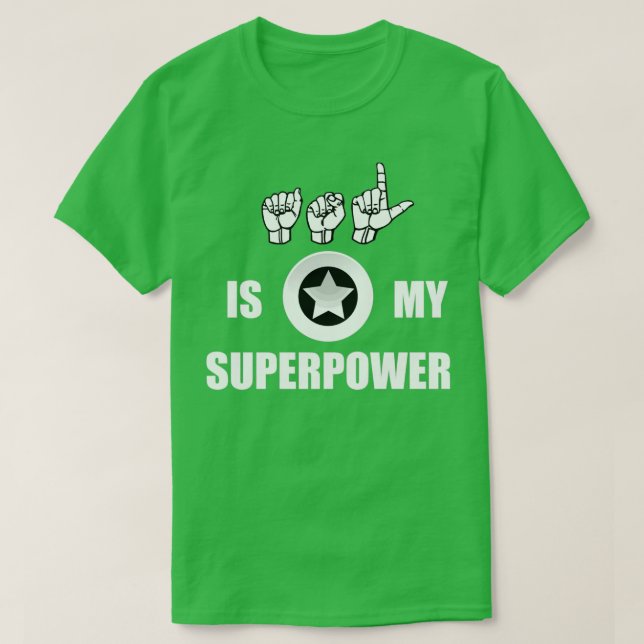 ASL is my Superpower American Sign Language ASL de T-Shirt (Design Front)