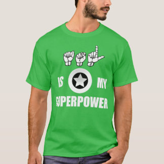 ASL is my Superpower American Sign Language ASL de T-Shirt