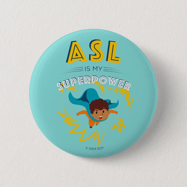 ASL is My Superpower Button (Front)