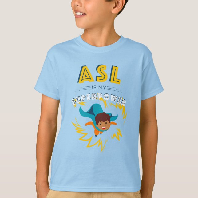 ASL is My Superpower T-Shirt (Front)