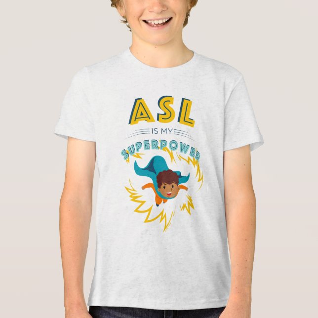 ASL is My Superpower Tri-Blend Shirt (Front)