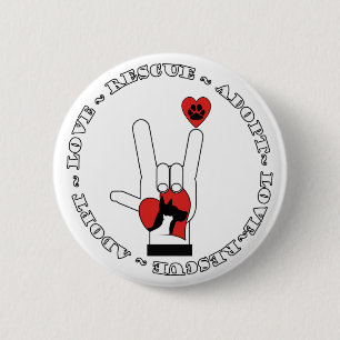 ASL - LOVE SIGN - ADOPT - RESCUE - CATS - DOGS BUTTON