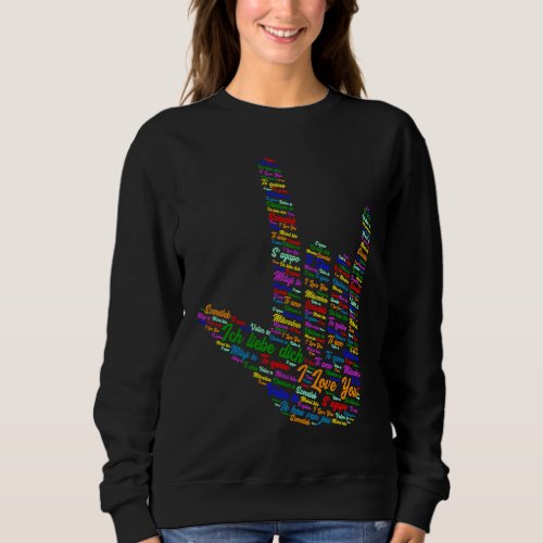 Asl Sign I Love You In 40 Different Languages Vale Sweatshirt