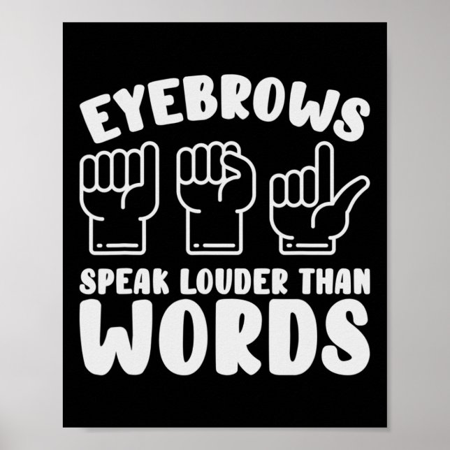 ASL Sign Language Eyebrows Speak Louder Words Fing (Front)