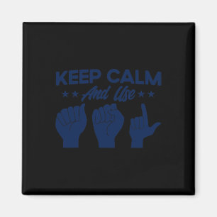 ASL Sign Language Keep Calm And Use ASL Deaf Magnet