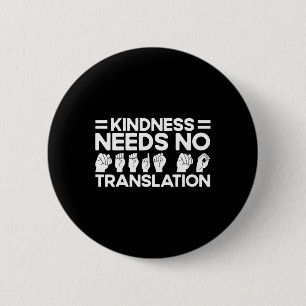 ASL Sign Language Kindness Needs No Translation De Button